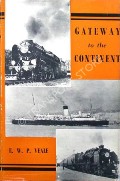 Gateway to the Continent - A History of Cross-Channel Travel by VEALE, E.W.P. 